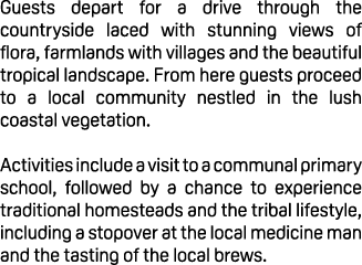 Guests depart for a drive through the countryside laced with stunning views of flora, farmlands with villages and the...