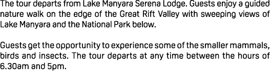 The tour departs from Lake Manyara Serena Lodge. Guests enjoy a guided nature walk on the edge of the Great Rift Vall...