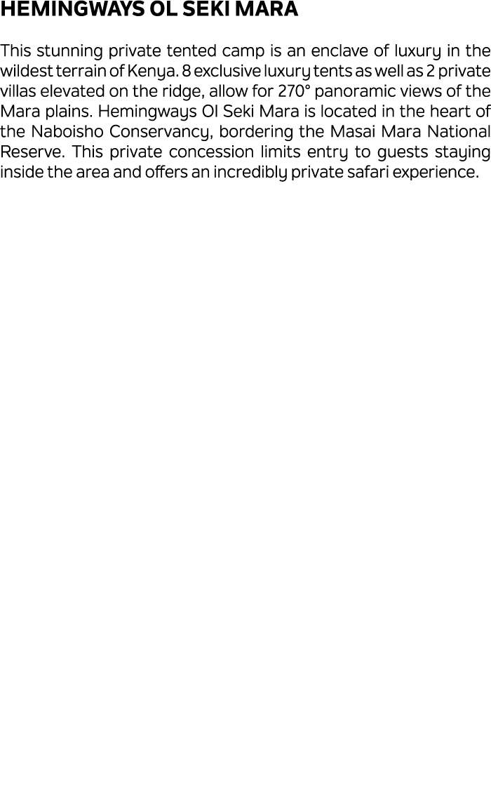 Hemingways Ol Seki Mara This stunning private tented camp is an enclave of luxury in the wildest terrain of Kenya. 8 ...