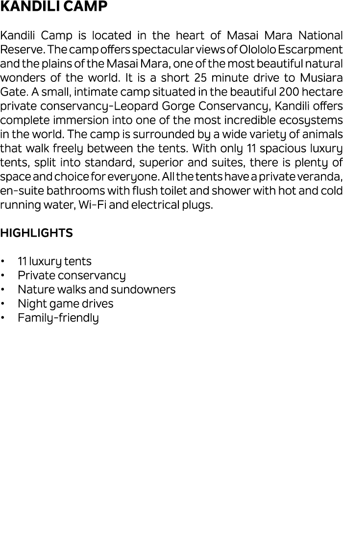 Kandili Camp Kandili Camp is located in the heart of Masai Mara National Reserve. The camp offers spectacular views o...