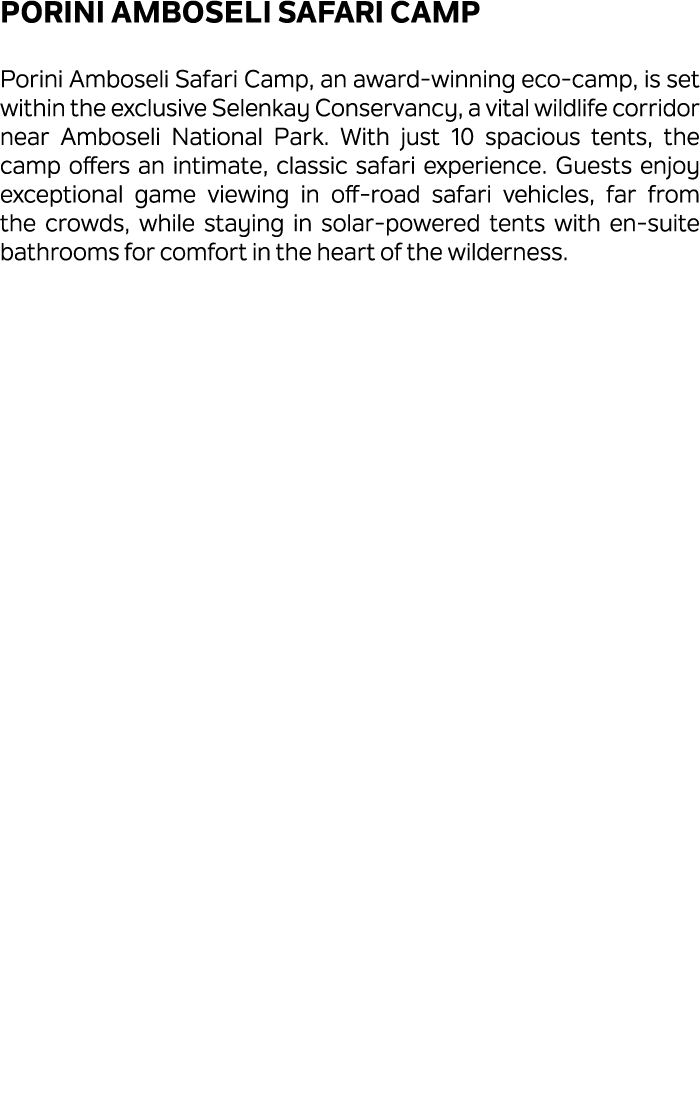 Porini Amboseli Safari Camp Porini Amboseli Safari Camp, an award winning eco camp, is set within the exclusive Selen...