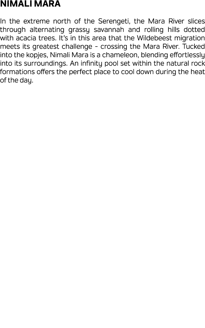 Nimali Mara In the extreme north of the Serengeti, the Mara River slices through alternating grassy savannah and roll...