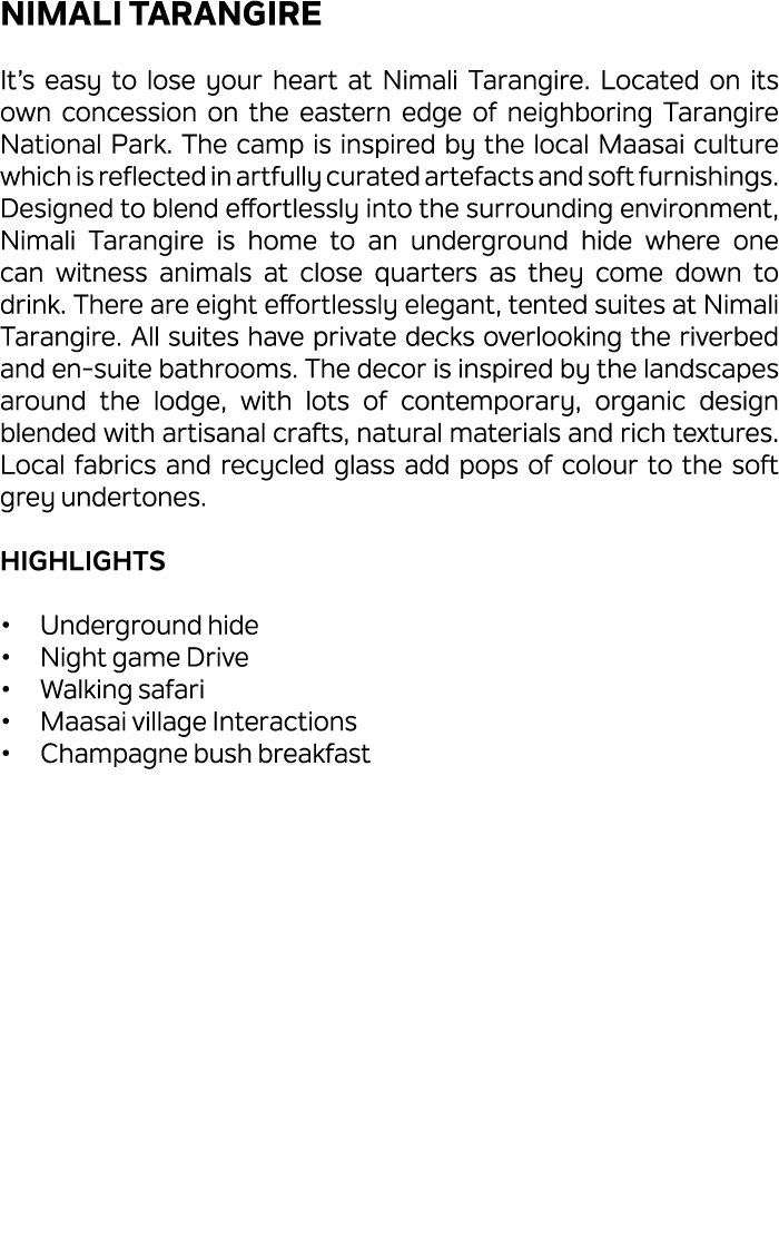 Nimali Tarangire It’s easy to lose your heart at Nimali Tarangire. Located on its own concession on the eastern edge ...