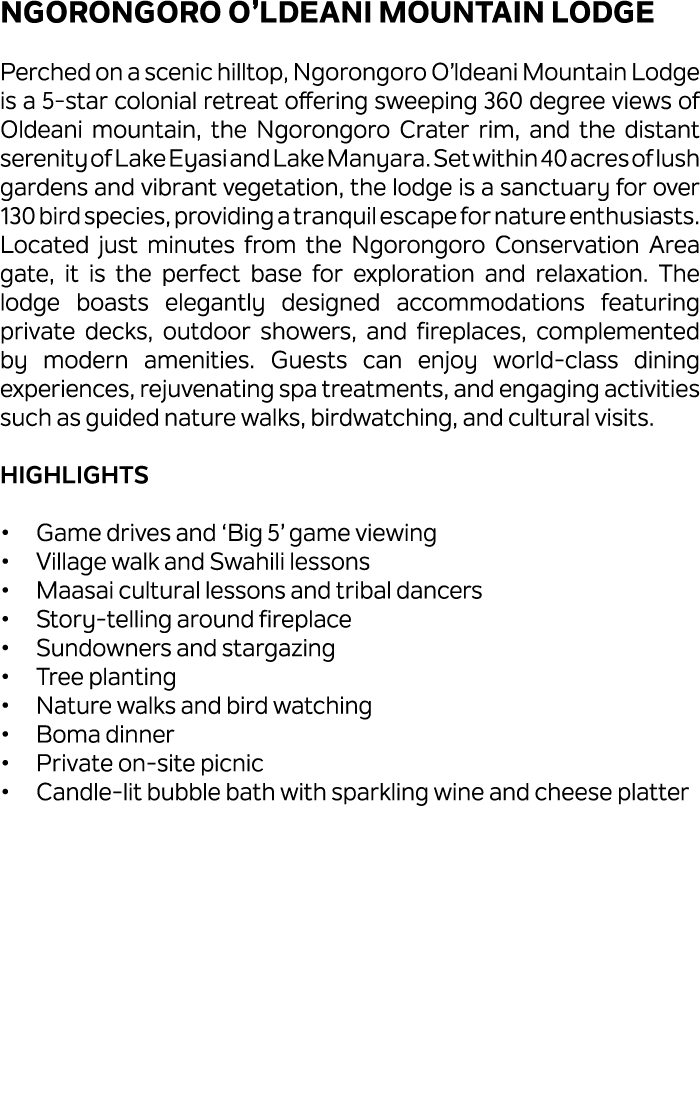 Ngorongoro O’ldeani Mountain Lodge Perched on a scenic hilltop, Ngorongoro O’ldeani Mountain Lodge is a 5 star coloni...