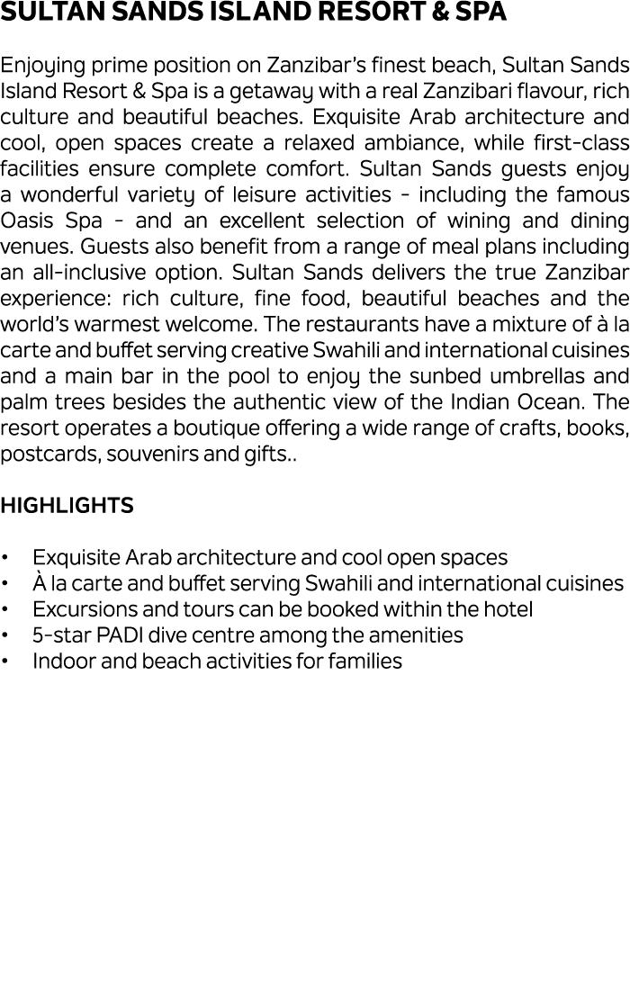 Sultan Sands Island Resort & Spa Enjoying prime position on Zanzibar’s finest beach, Sultan Sands Island Resort & Spa...