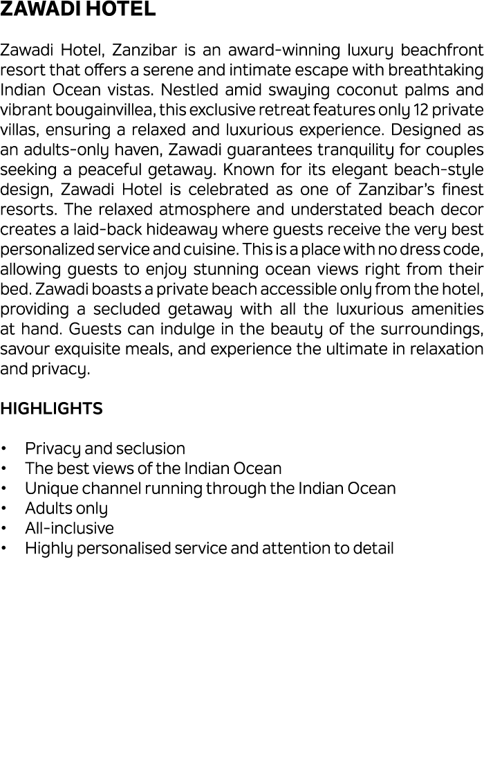 Zawadi Hotel Zawadi Hotel, Zanzibar is an award winning luxury beachfront resort that offers a serene and intimate es...