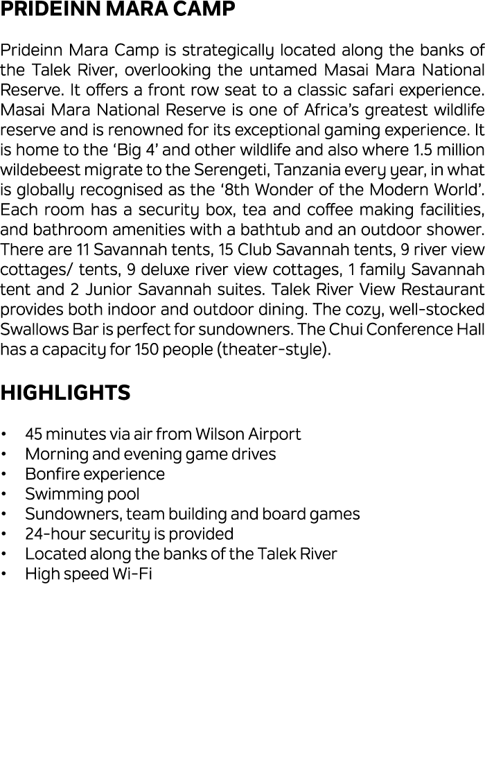 Prideinn Mara Camp Prideinn Mara Camp is strategically located along the banks of the Talek River, overlooking the un...