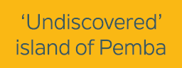 ‘Undiscovered’ island of Pemba