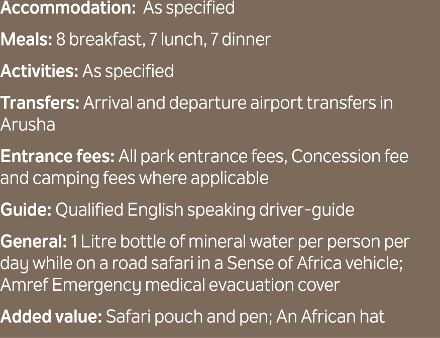 Accommodation: As specified Meals: 8 breakfast, 7 lunch, 7 dinner Activities: As specified Transfers: Arrival and dep...