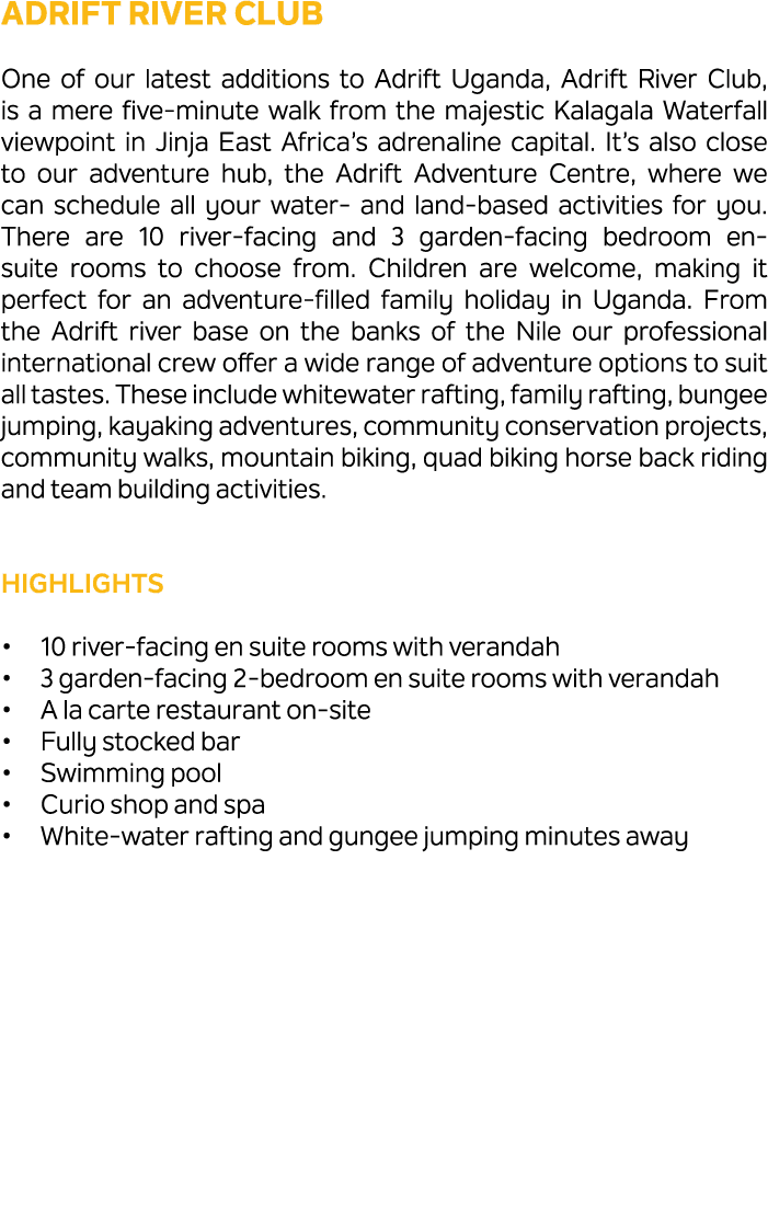 Adrift River Club One of our latest additions to Adrift Uganda, Adrift River Club, is a mere five minute walk from th...