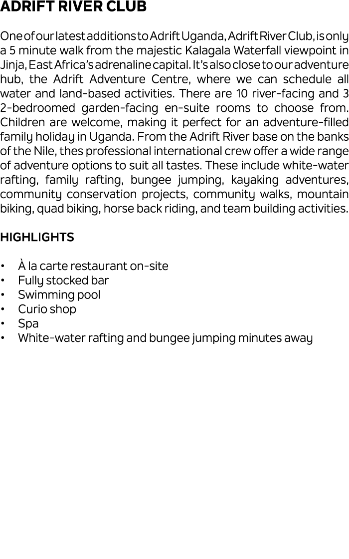 Adrift River Club One of our latest additions to Adrift Uganda, Adrift River Club, is only a 5 minute walk from the m...