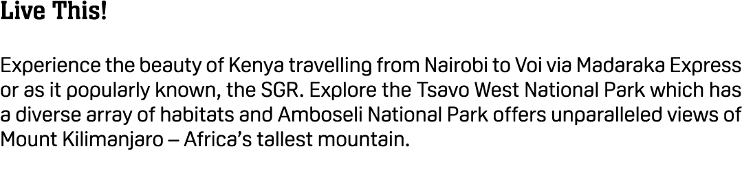 Live This! Experience the beauty of Kenya travelling from Nairobi to Voi via Madaraka Express or as it popularly know...