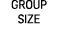 GROUP SIZE