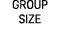 GROUP SIZE