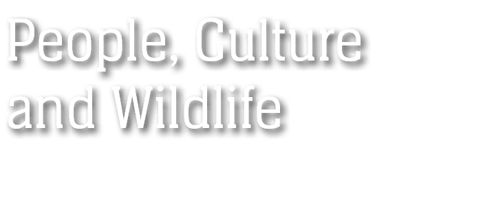 People, Culture and Wildlife