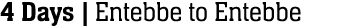 4 Days | Entebbe to Entebbe