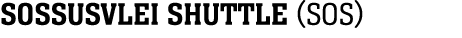 SOSSUSVLEI SHUTTLE (SOS)