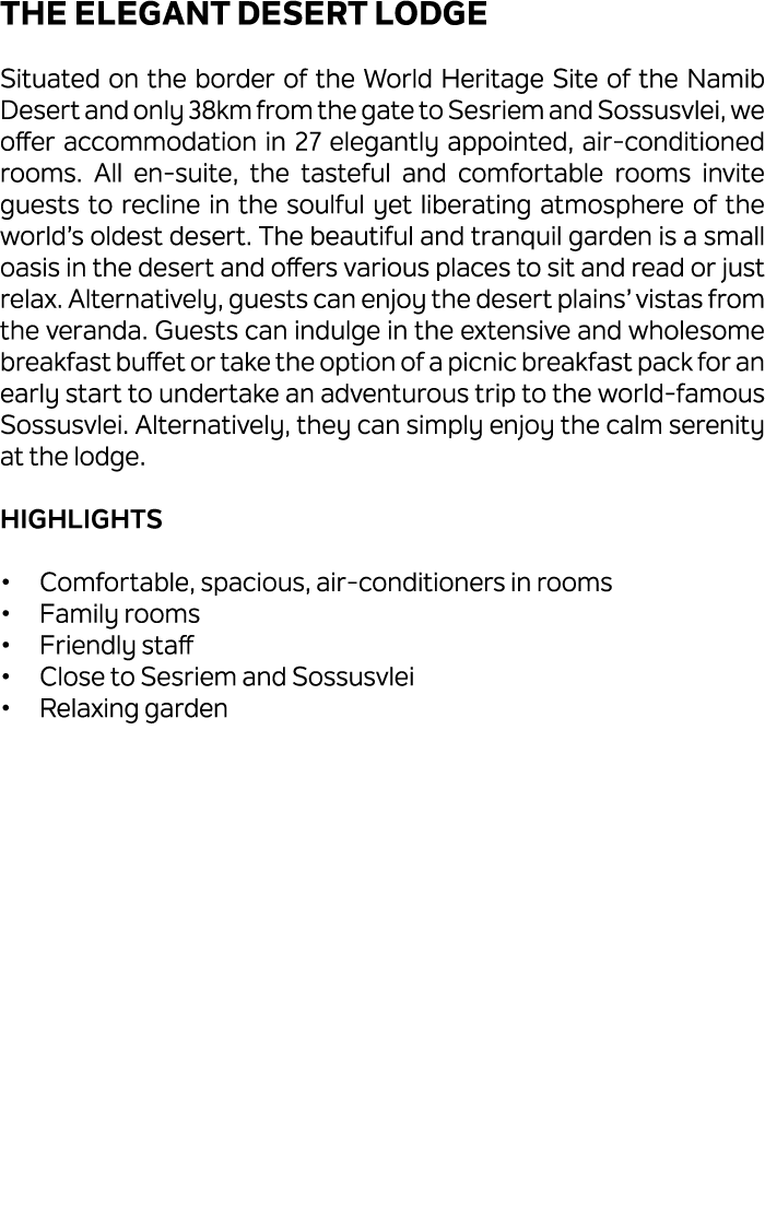 The Elegant Desert Lodge Situated on the border of the World Heritage Site of the Namib Desert and only 38km from the...