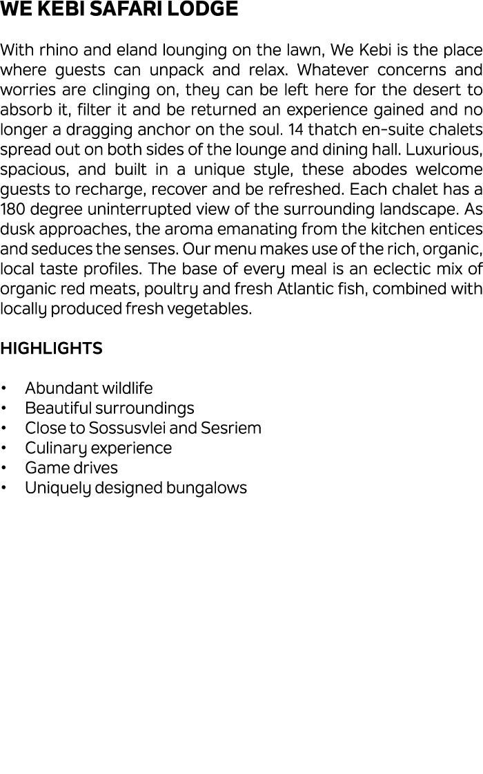 We Kebi Safari Lodge With rhino and eland lounging on the lawn, We Kebi is the place where guests can unpack and rela...