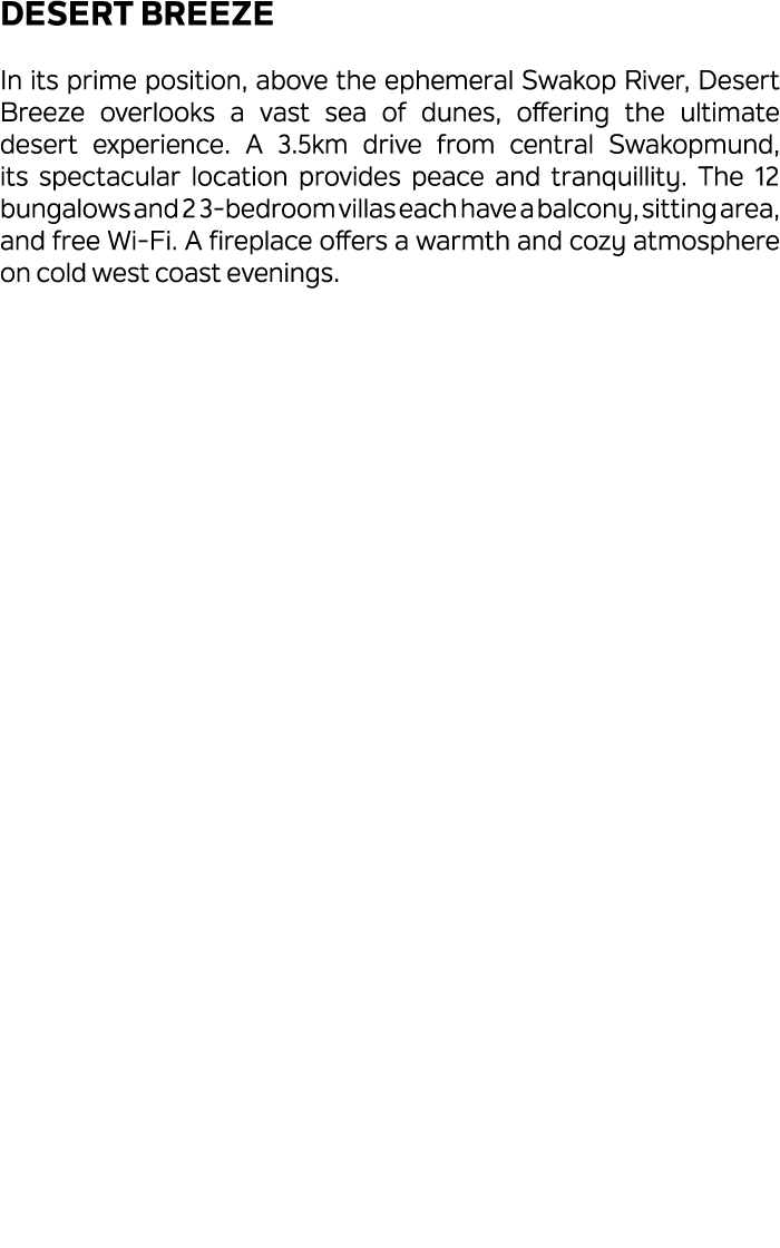 Desert Breeze In its prime position, above the ephemeral Swakop River, Desert Breeze overlooks a vast sea of dunes, o...