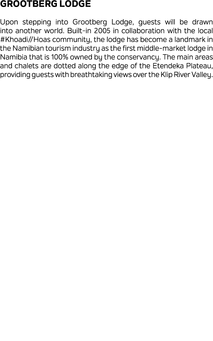 Grootberg Lodge Upon stepping into Grootberg Lodge, guests will be drawn into another world. Built in 2005 in collabo...