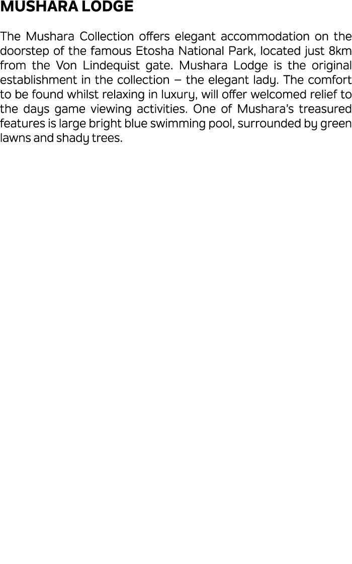 Mushara Lodge The Mushara Collection offers elegant accommodation on the doorstep of the famous Etosha National Park,...