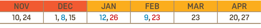 NOV,DEC,JAN,FEB,MAR,APR,10, 24,1, 8, 15,12, 26,9, 23,23,20, 27