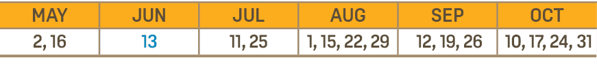 MAY,JUN,JUL,AUG,SEP,OCT,2, 16,13,11, 25,1, 15, 22, 29, 12, 19, 26, 10, 17, 24, 31