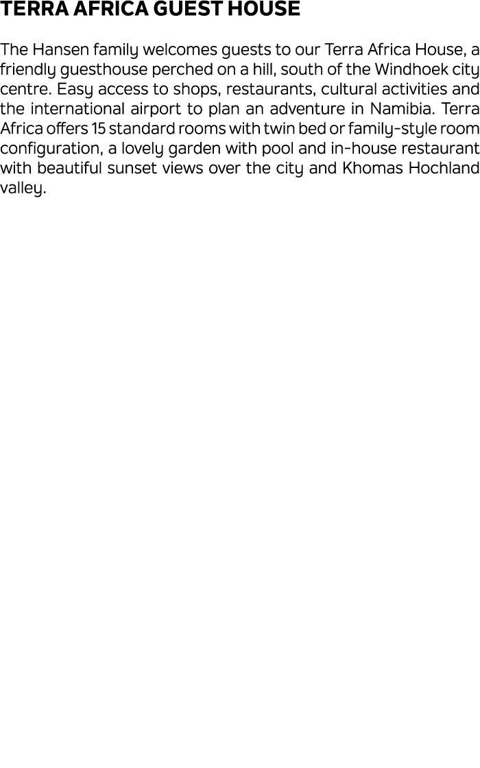 Terra Africa Guest House The Hansen family welcomes guests to our Terra Africa House, a friendly guesthouse perched o...