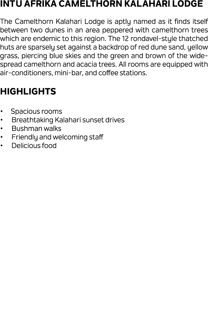 Intu Afrika Camelthorn Kalahari Lodge The Camelthorn Kalahari Lodge is aptly named as it finds itself between two dun...