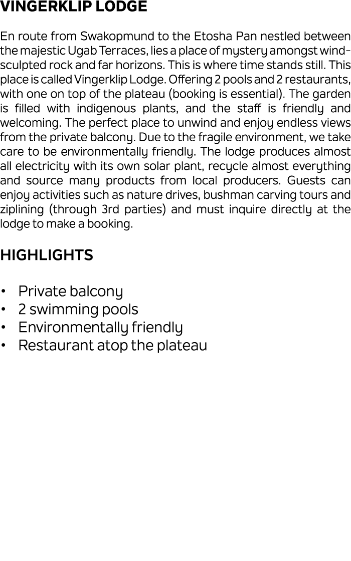 Vingerklip Lodge En route from Swakopmund to the Etosha Pan nestled between the majestic Ugab Terraces, lies a place ...