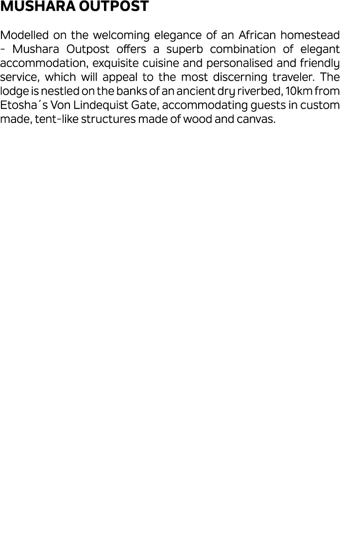 Mushara Outpost Modelled on the welcoming elegance of an African homestead Mushara Outpost offers a superb combinatio...