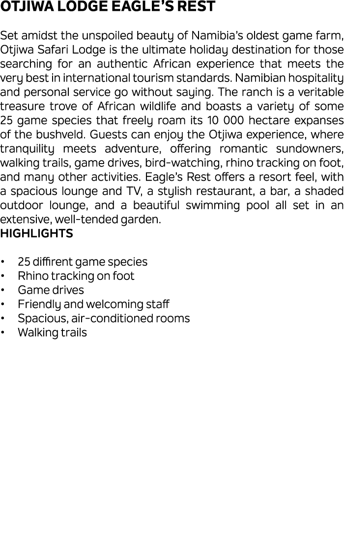 Otjiwa Lodge Eagle’s Rest Set amidst the unspoiled beauty of Namibia’s oldest game farm, Otjiwa Safari Lodge is the u...