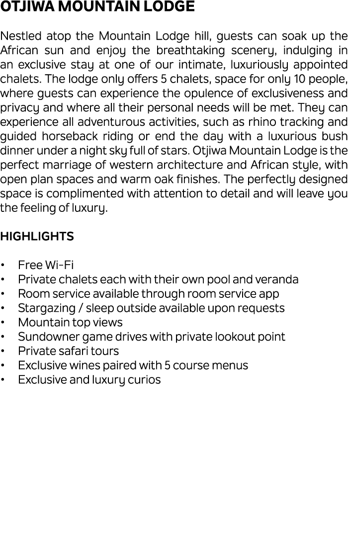 Otjiwa Mountain Lodge Nestled atop the Mountain Lodge hill, guests can soak up the African sun and enjoy the breathta...