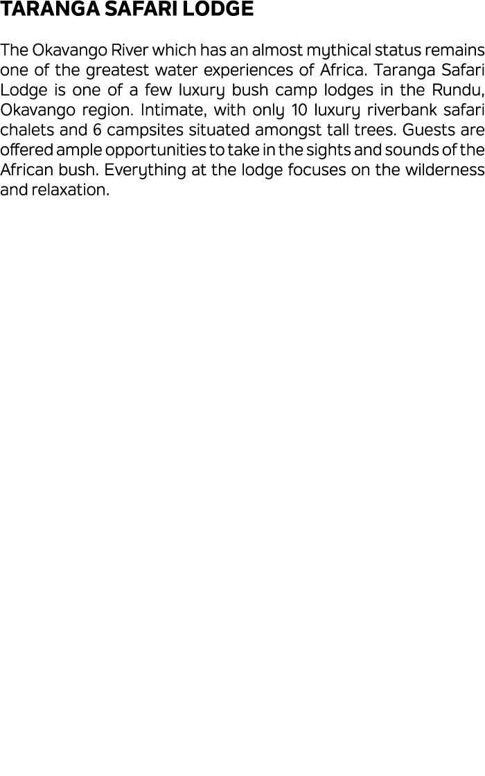 Taranga Safari Lodge The Okavango River which has an almost mythical status remains one of the greatest water experie...