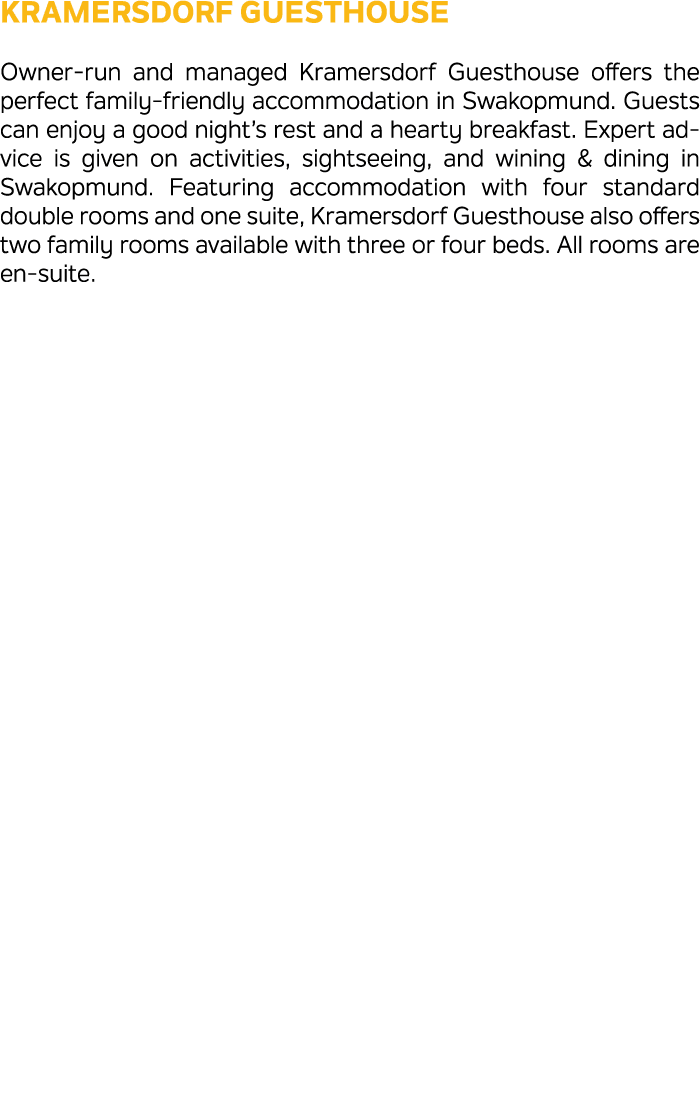 Kramersdorf Guesthouse Owner run and managed Kramersdorf Guesthouse offers the perfect family friendly accommodation ...