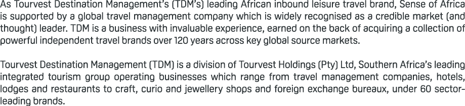 As Tourvest Destination Management’s (TDM’s) leading African inbound leisure travel brand, Sense of Africa is support...
