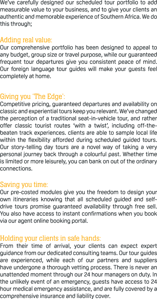 We’ve carefully designed our scheduled tour portfolio to add measurable value to your business, and to give your clie...