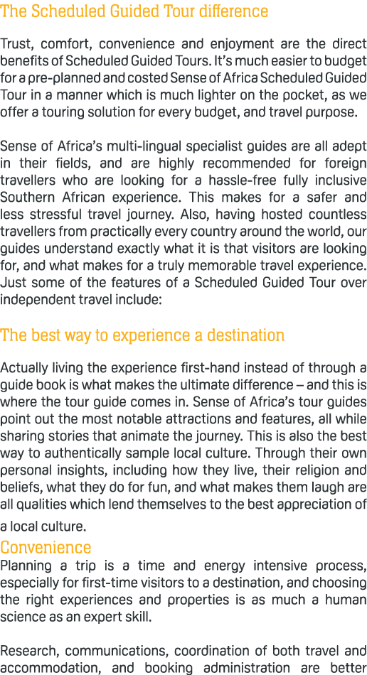 The Scheduled Guided Tour difference Trust, comfort, convenience and enjoyment are the direct benefits of Scheduled G...