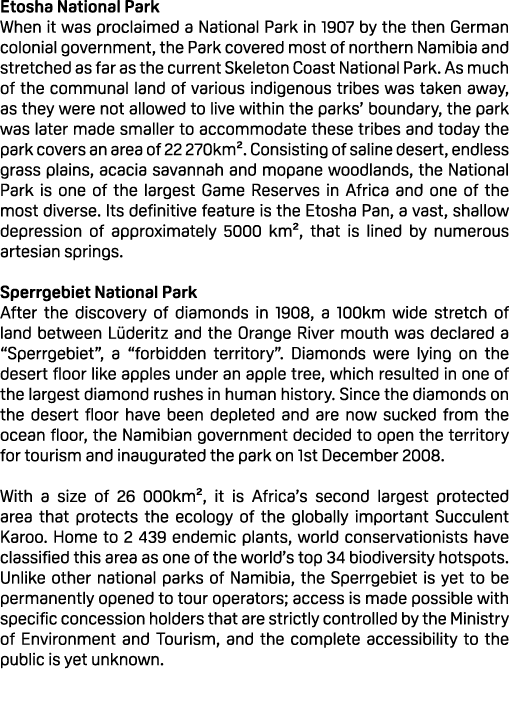 Etosha National Park When it was proclaimed a National Park in 1907 by the then German colonial government, the Park ...