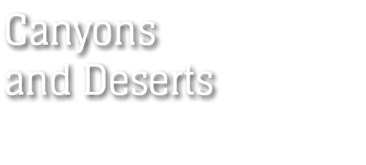 Canyons and Deserts 