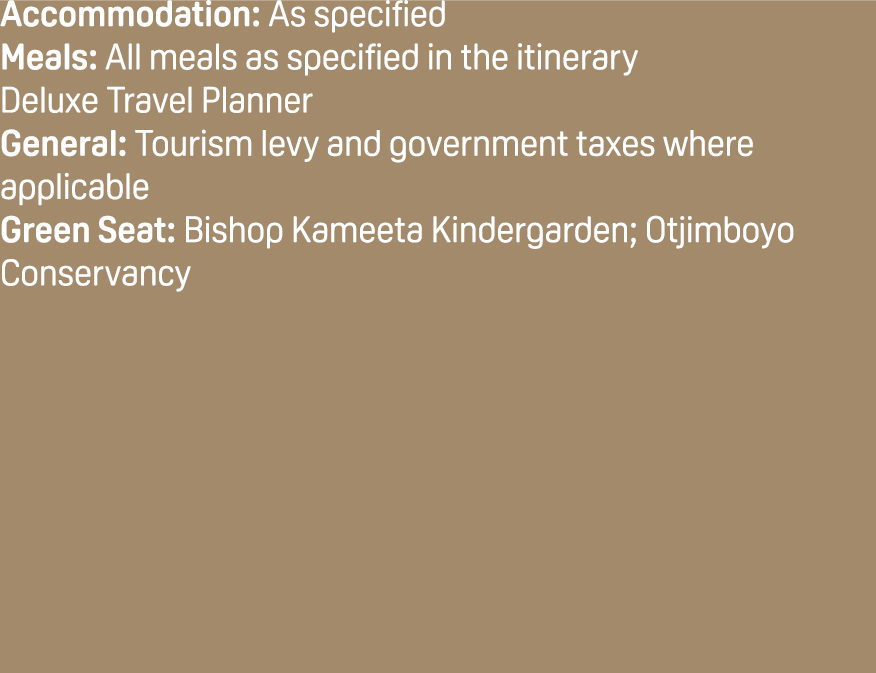 Accommodation: As specified Meals: All meals as specified in the itinerary Deluxe Travel Planner General: Tourism lev...