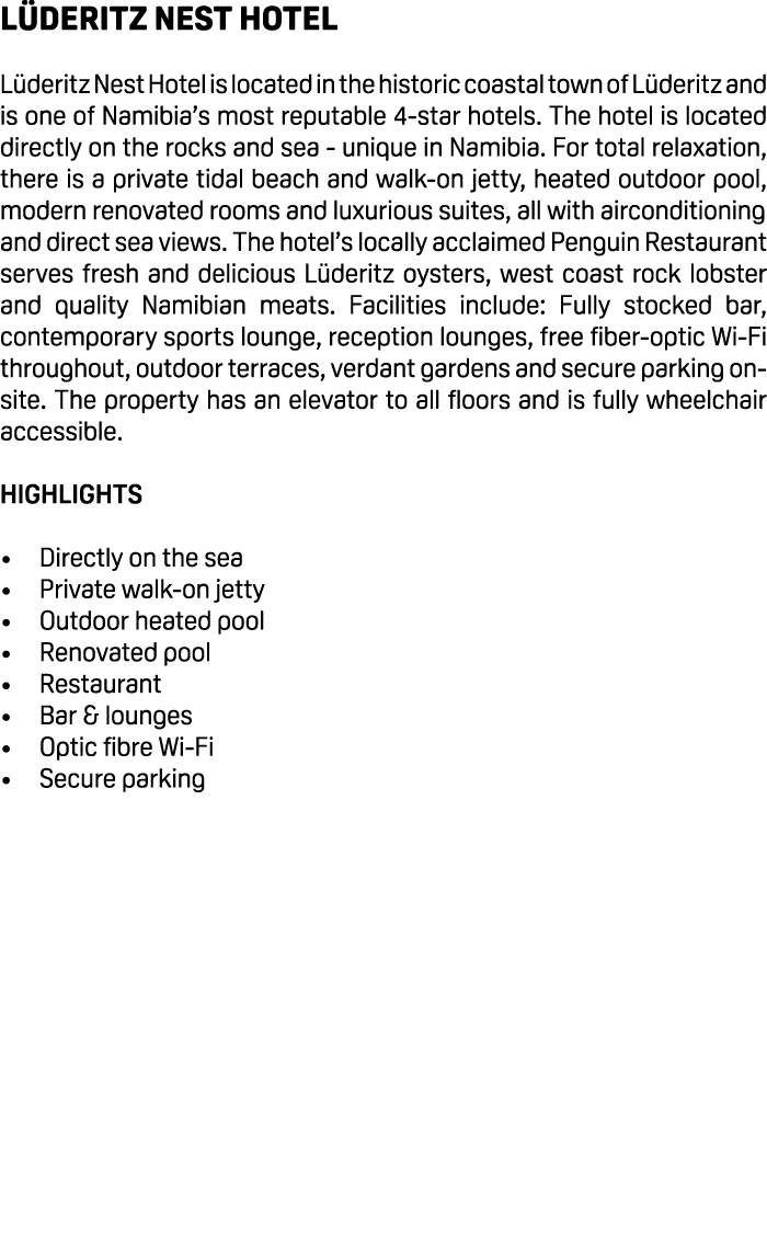 L deritz Nest Hotel L deritz Nest Hotel is located in the historic coastal town of L deritz and is one of Namibia’s m...