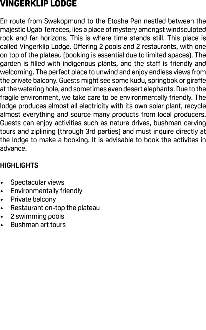 Vingerklip Lodge En route from Swakopmund to the Etosha Pan nestled between the majestic Ugab Terraces, lies a place ...