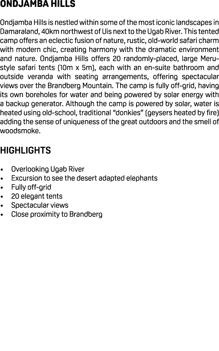 Ondjamba Hills Ondjamba Hills is nestled within some of the most iconic landscapes in Damaraland, 40km northwest of U...