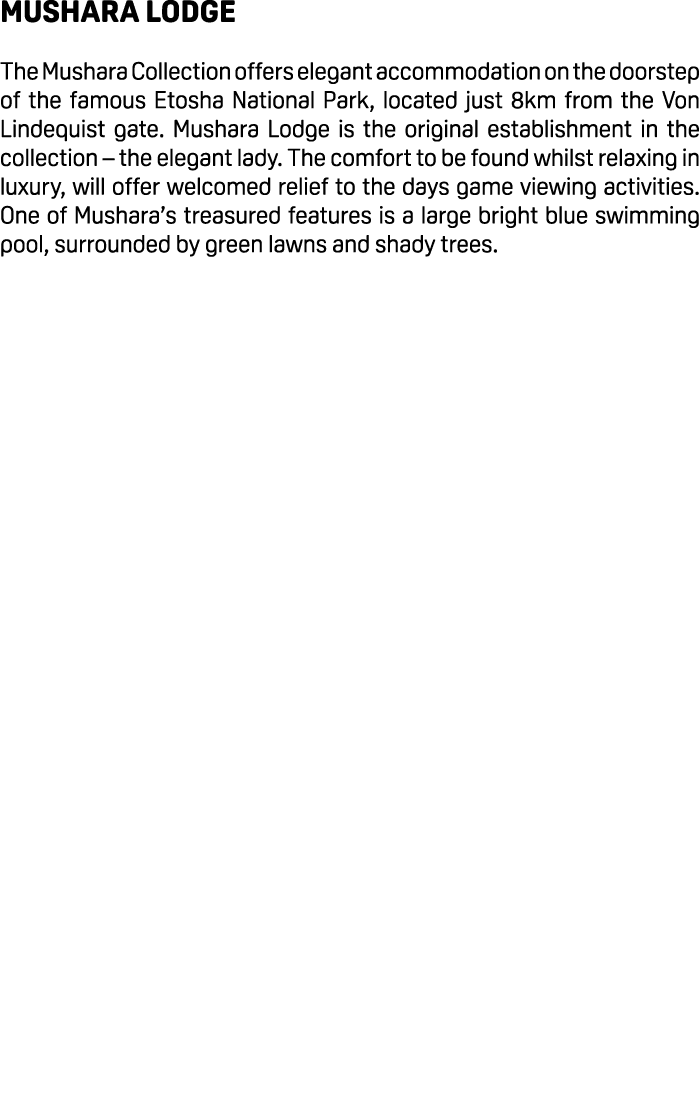 Mushara Lodge The Mushara Collection offers elegant accommodation on the doorstep of the famous Etosha National Park,...