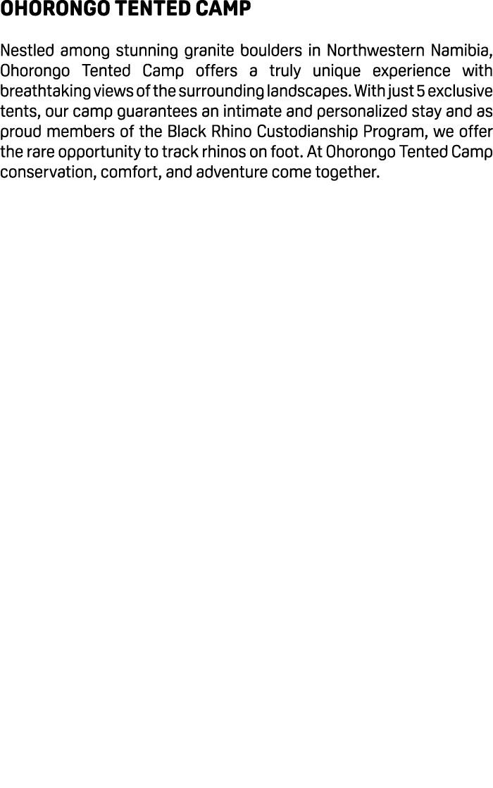 Ohorongo Tented Camp Nestled among stunning granite boulders in Northwestern Namibia, Ohorongo Tented Camp offers a t...