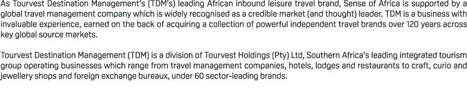As Tourvest Destination Management’s (TDM’s) leading African inbound leisure travel brand, Sense of Africa is support...