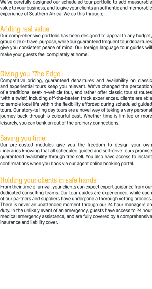 We’ve carefully designed our scheduled tour portfolio to add measurable value to your business, and to give your clie...