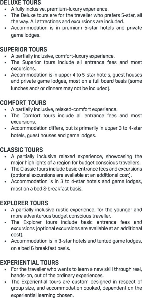 DELUXE TOURS • A fully inclusive, premium luxury experience. • The Deluxe tours are for the traveller who prefers 5 s...